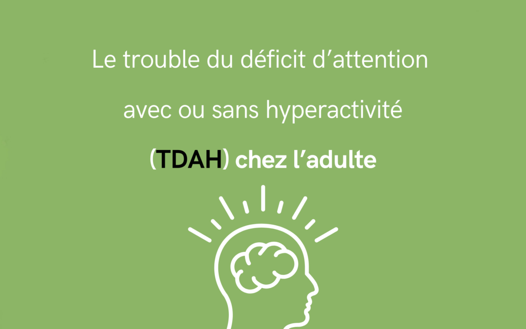 TDAH : Mieux comprendre son propre fonctionnement, celui d&rsquo;un proche ou d&rsquo;un.e collègue